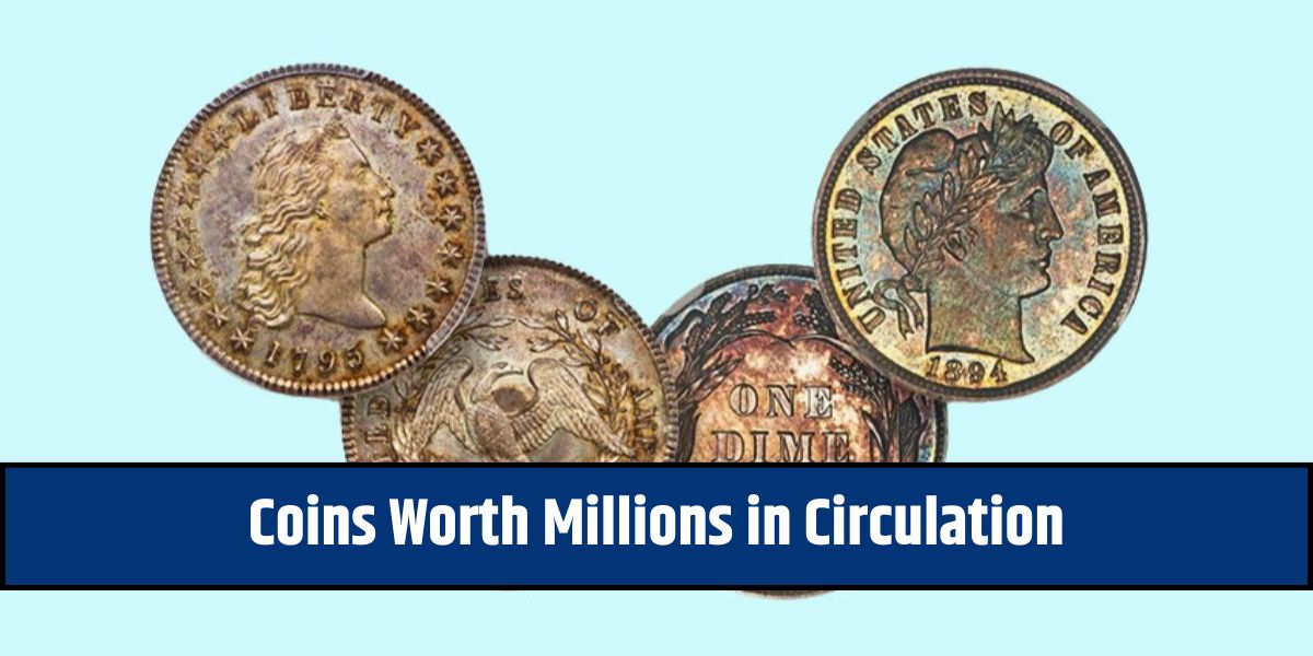 Coins Worth Millions in Circulation