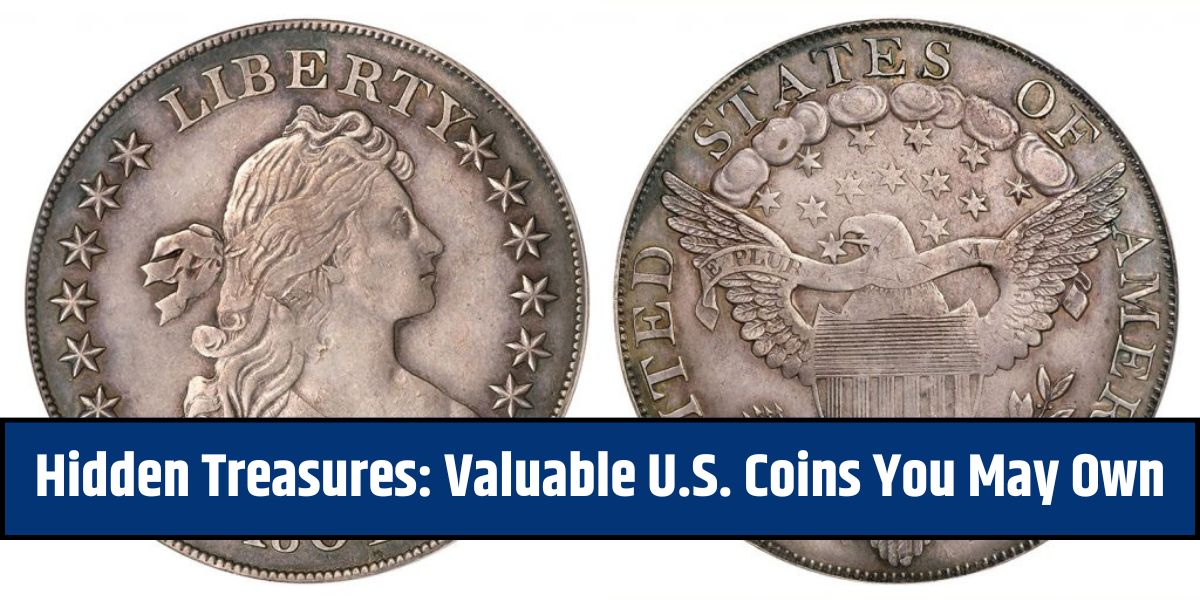 Hidden Treasures: Valuable U.S. Coins You May Own