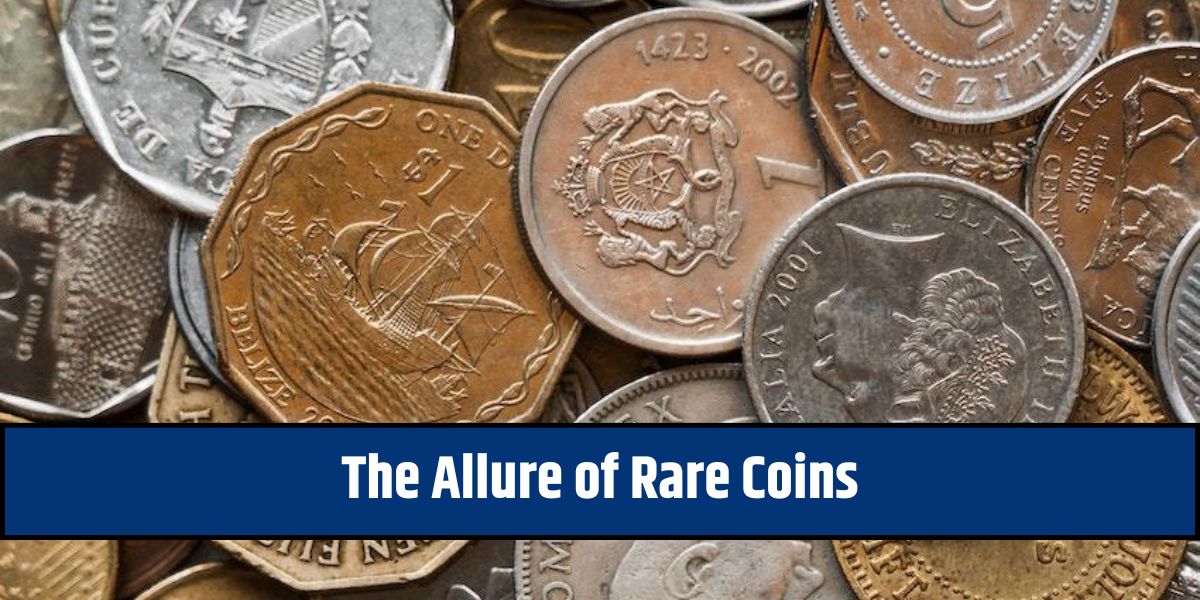 The Allure of Rare Coins