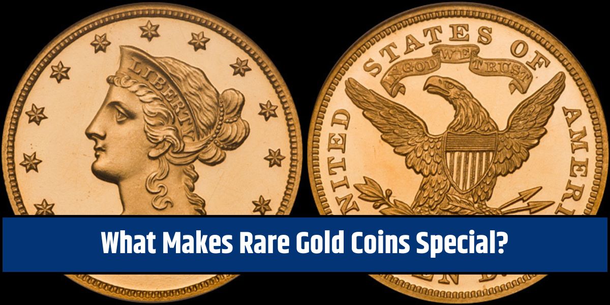 What Makes Rare Gold Coins Special