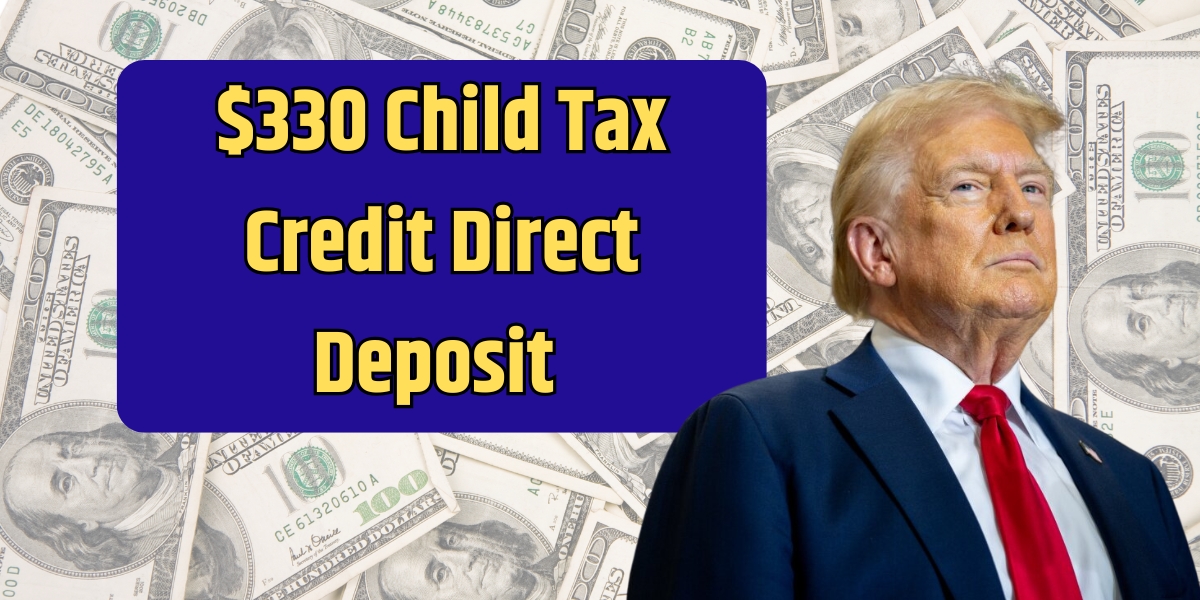 $330 Child Tax Credit Direct Deposit