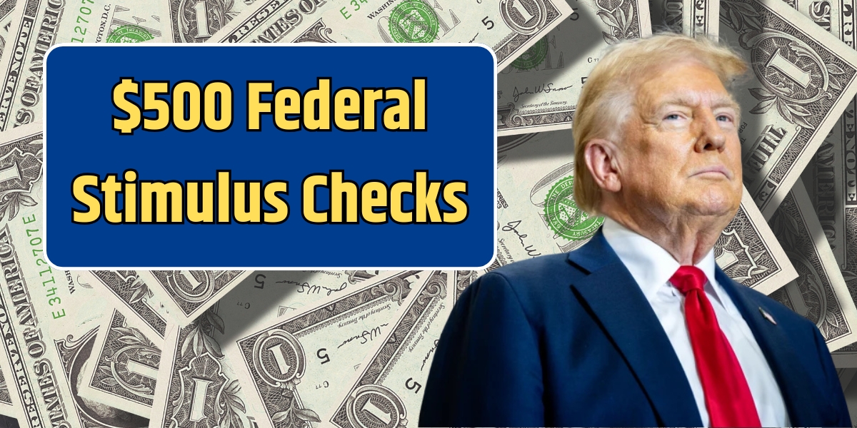 $500 Federal Stimulus Checks