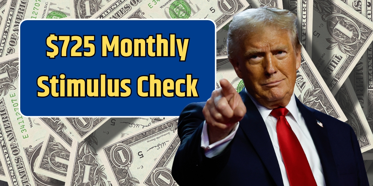 $725 Monthly Stimulus Check