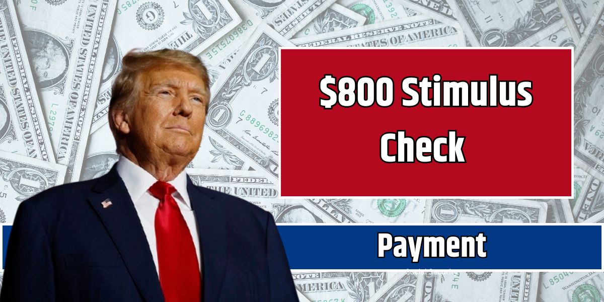 $800 Stimulus Check Payment