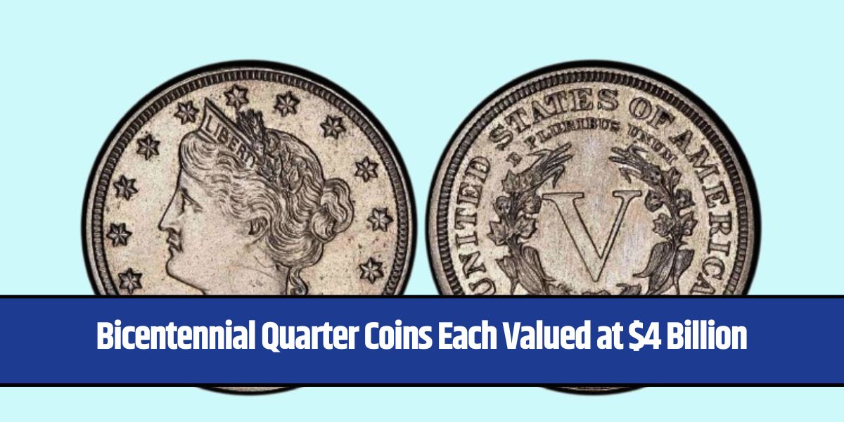 Bicentennial Quarter Coins Each Valued at $4 Billion