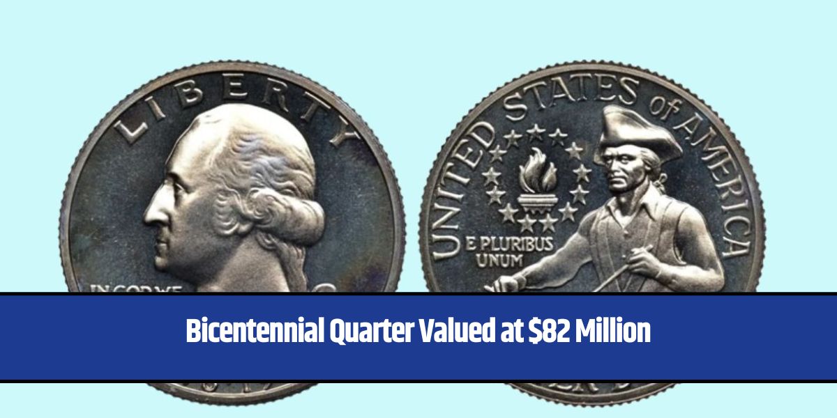 Bicentennial Quarter Valued at $82 Million