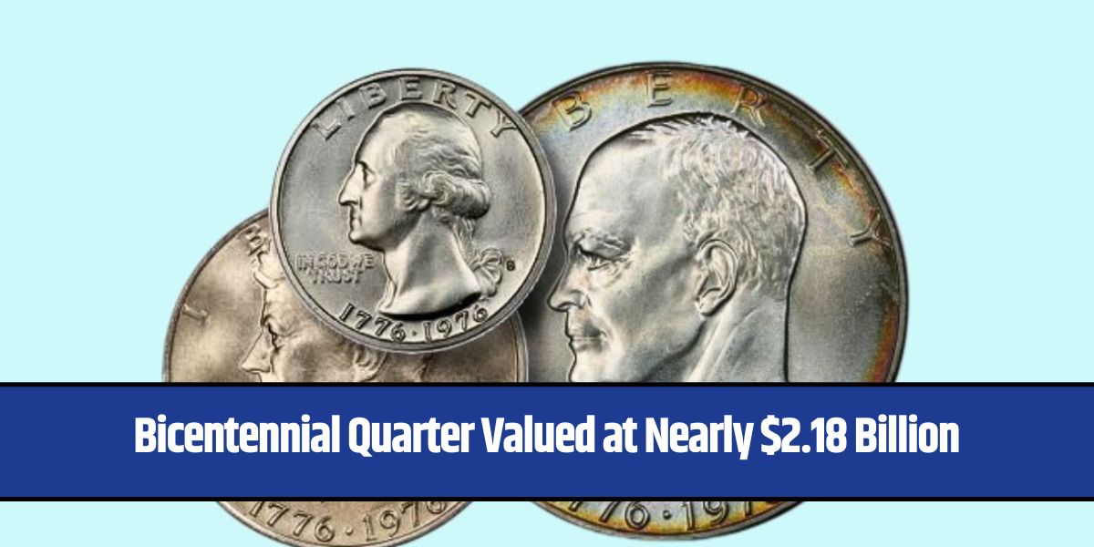 Bicentennial Quarter Valued at Nearly $2.18 Billion