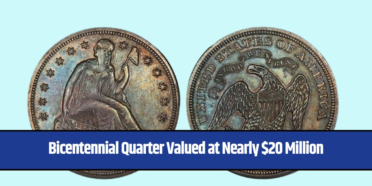 Bicentennial Quarter Valued at Nearly $20 Million