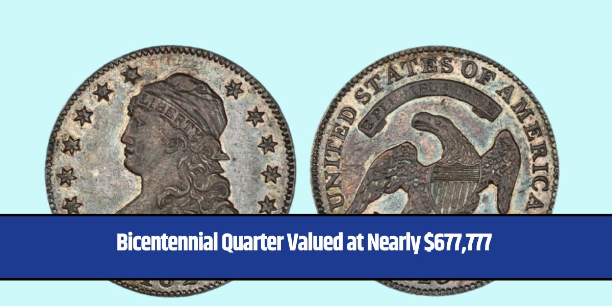 Bicentennial Quarter Valued at Nearly $677,777