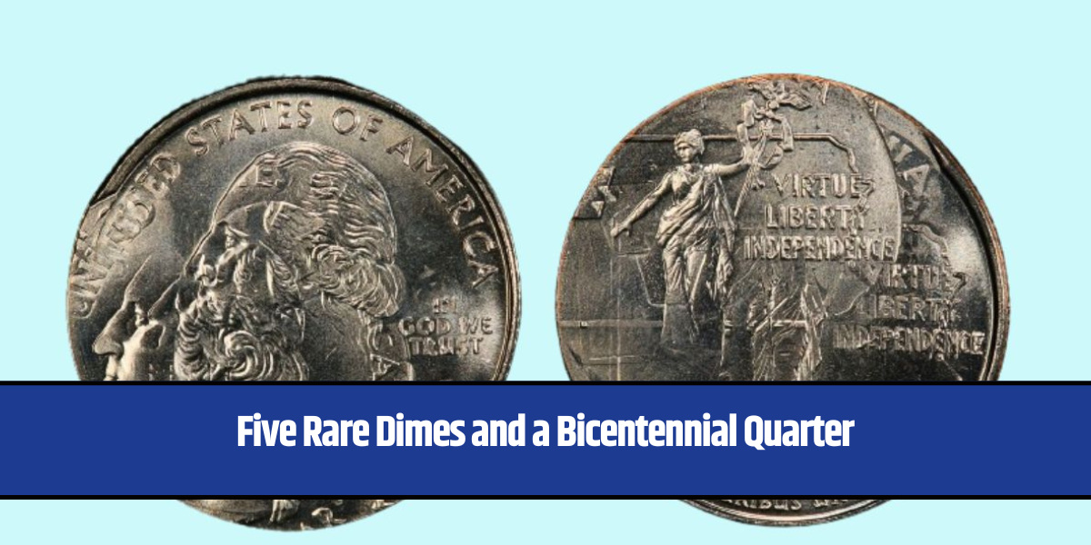 Five Rare Dimes and a Bicentennial Quarter