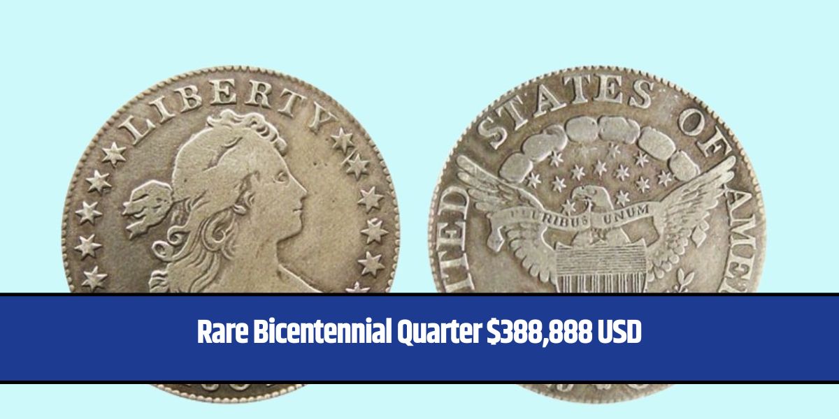 Rare Bicentennial Quarter $388,888 USD