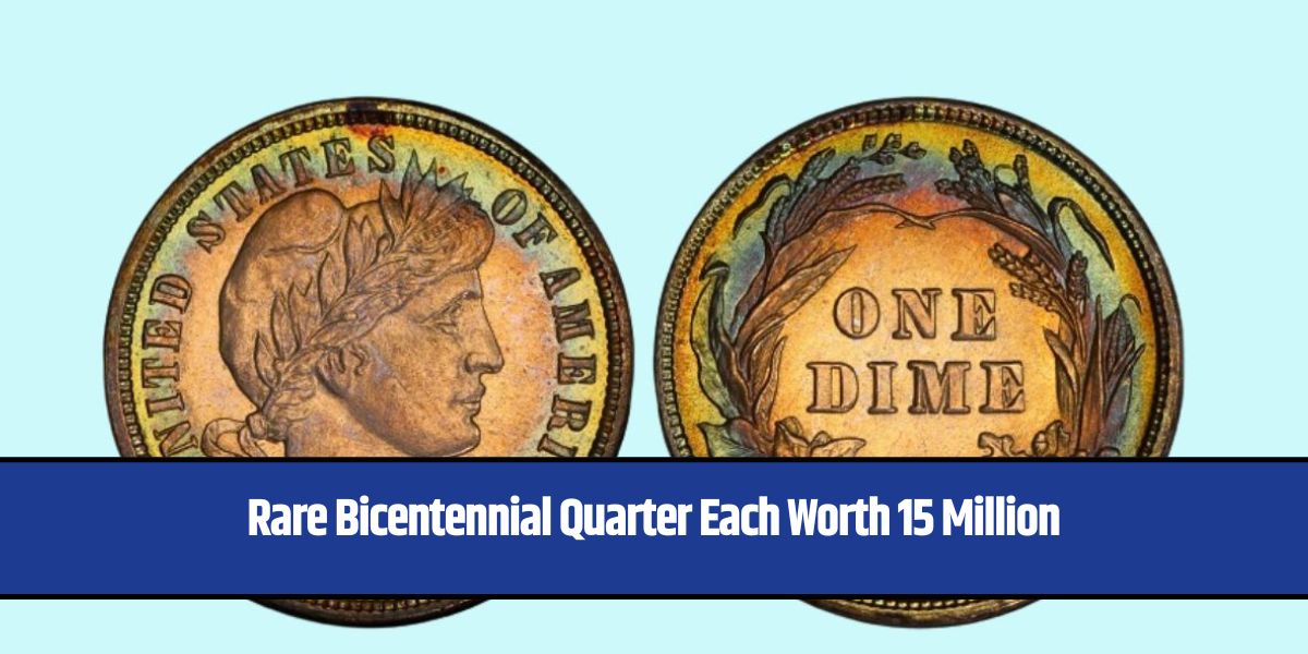 Rare Bicentennial Quarter Each Worth 15 Million