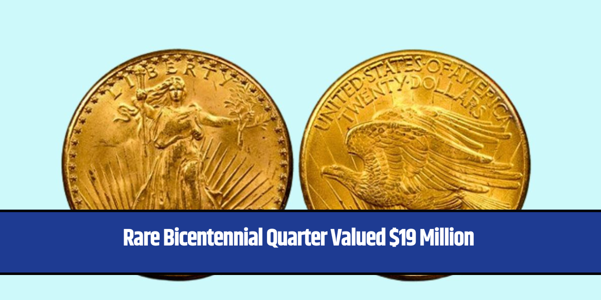 Rare Bicentennial Quarter Valued $19 Million