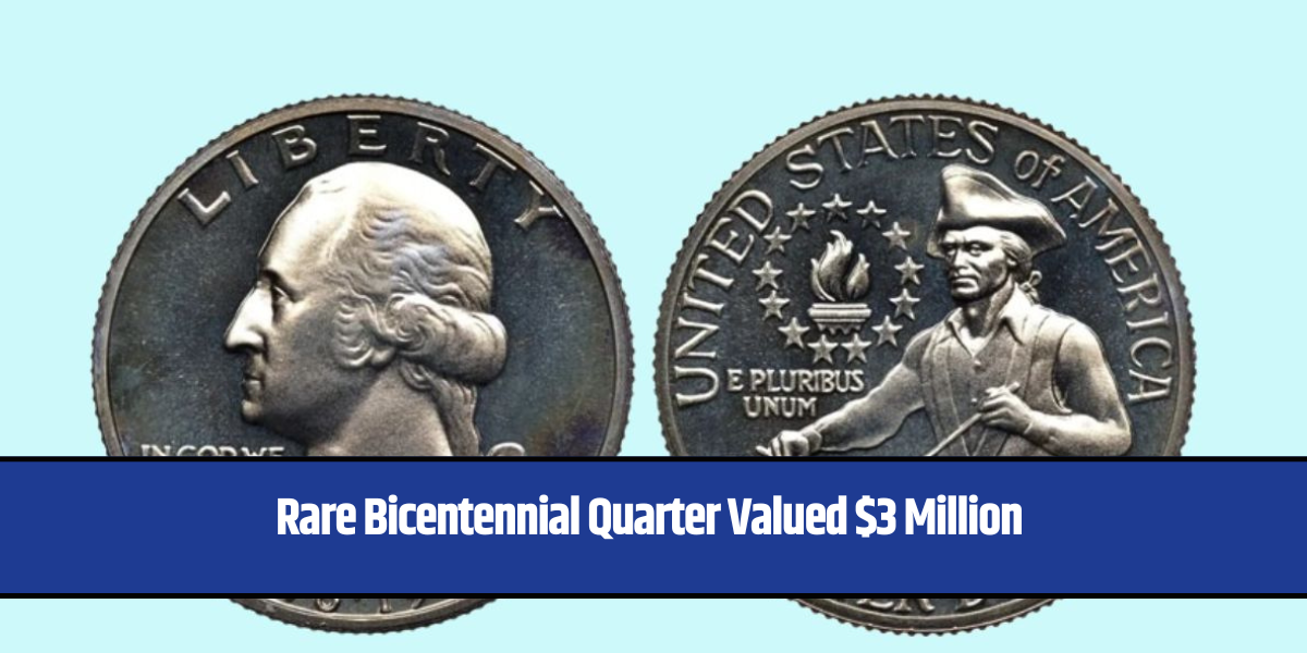 Rare Bicentennial Quarter Valued $3 Million