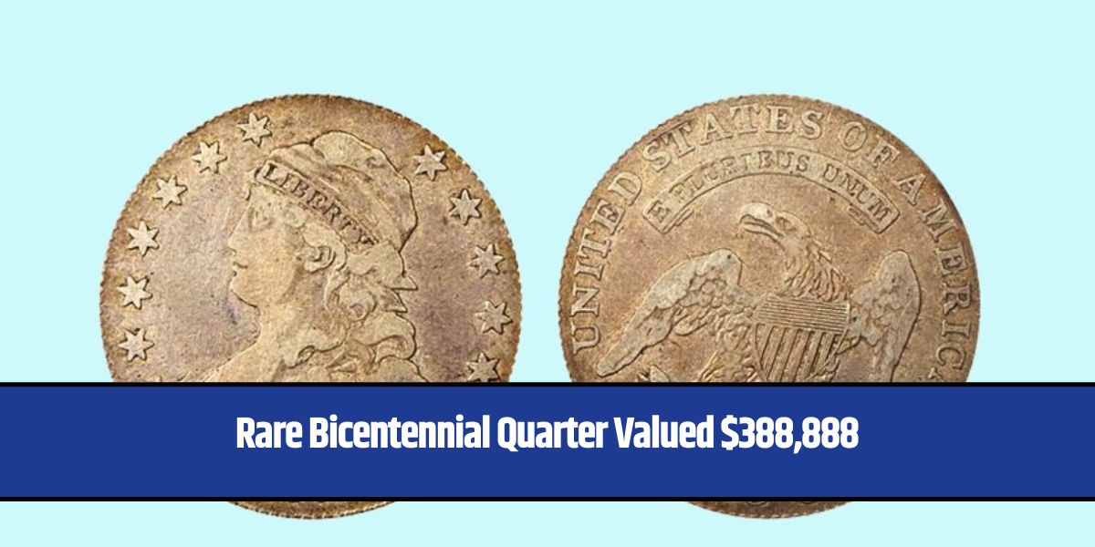 Rare Bicentennial Quarter Valued $388,888