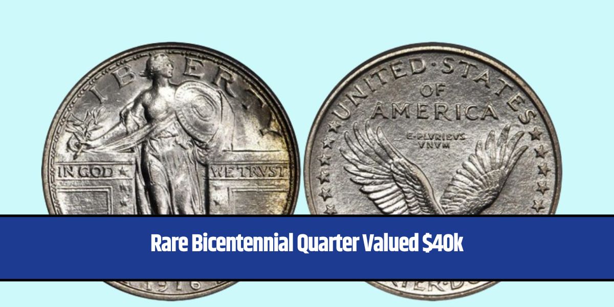 Rare Bicentennial Quarter Valued $40k