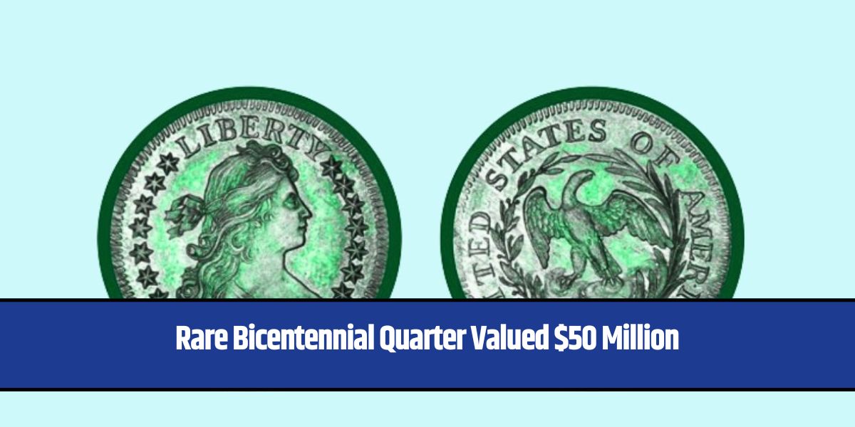 Rare Bicentennial Quarter Valued $50 Million