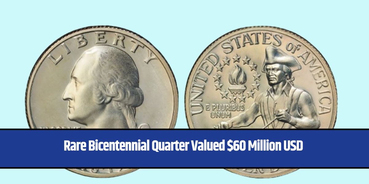 Rare Bicentennial Quarter Valued $60 Million USD