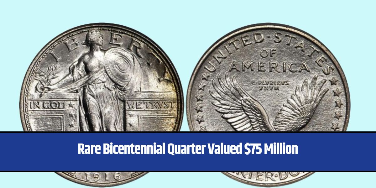 Rare Bicentennial Quarter Valued $75 Million