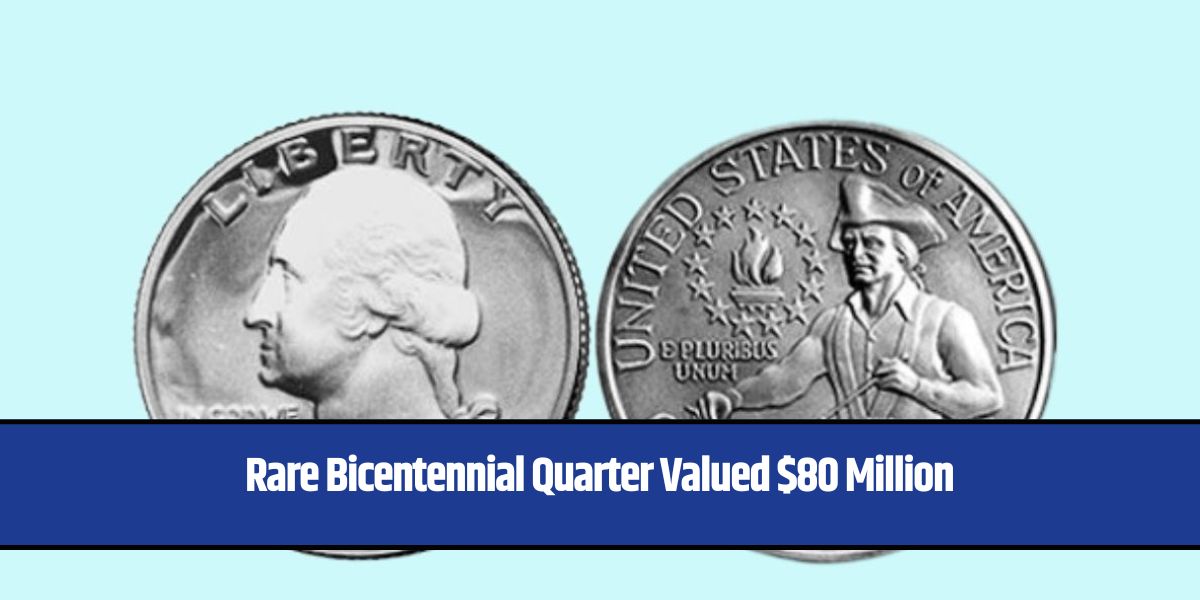 Rare Bicentennial Quarter Valued $80 Million