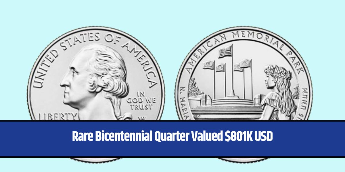 Rare Bicentennial Quarter Valued $801K USD