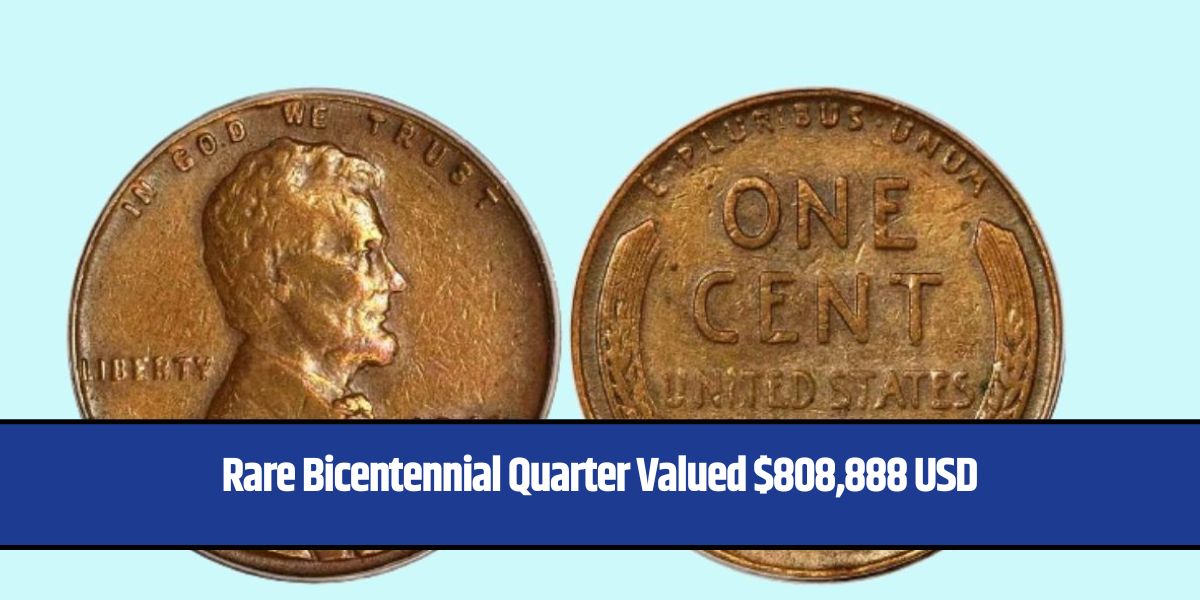 Rare Bicentennial Quarter Valued $808,888 USD