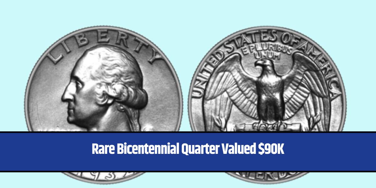 Rare Bicentennial Quarter Valued $90K