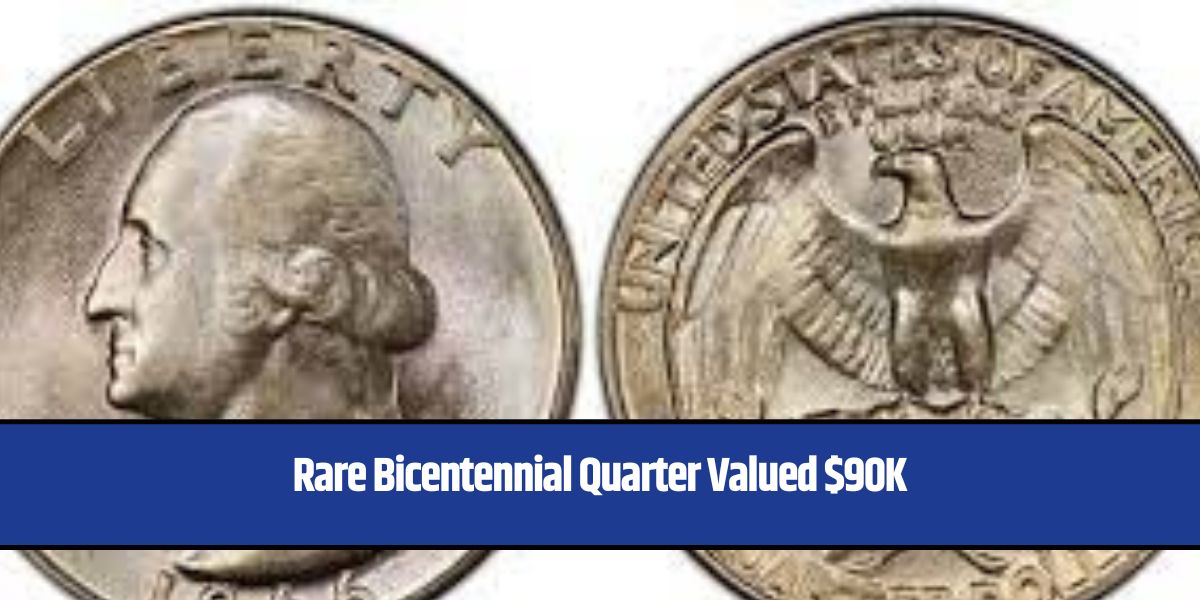 Rare Bicentennial Quarter Valued $90K