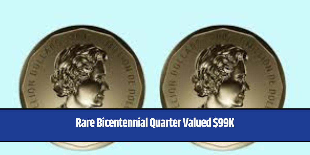 Rare Bicentennial Quarter Valued $99K