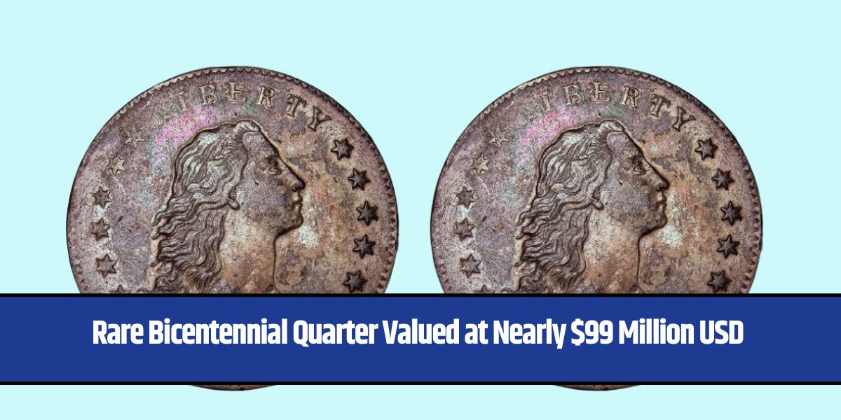 Rare Bicentennial Quarter Valued at Nearly $99 Million USD