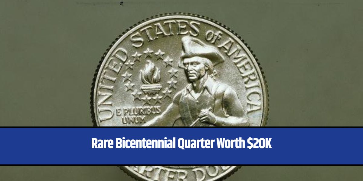 Rare Bicentennial Quarter Worth $20K