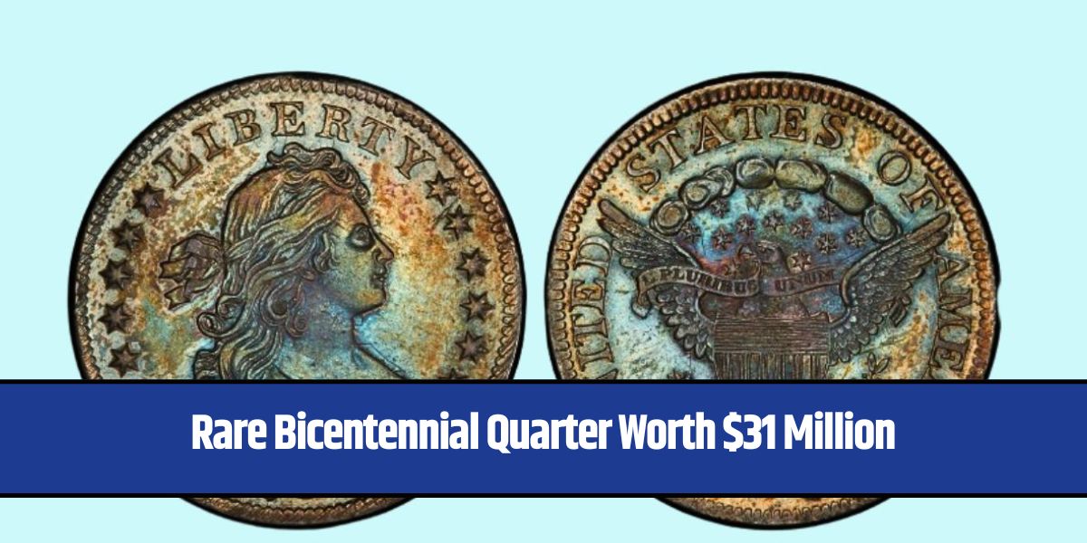 Rare Bicentennial Quarter Worth $31 Million