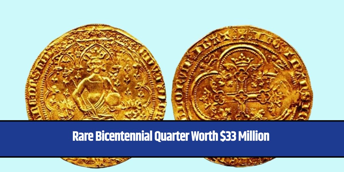 Rare Bicentennial Quarter Worth $33 Million