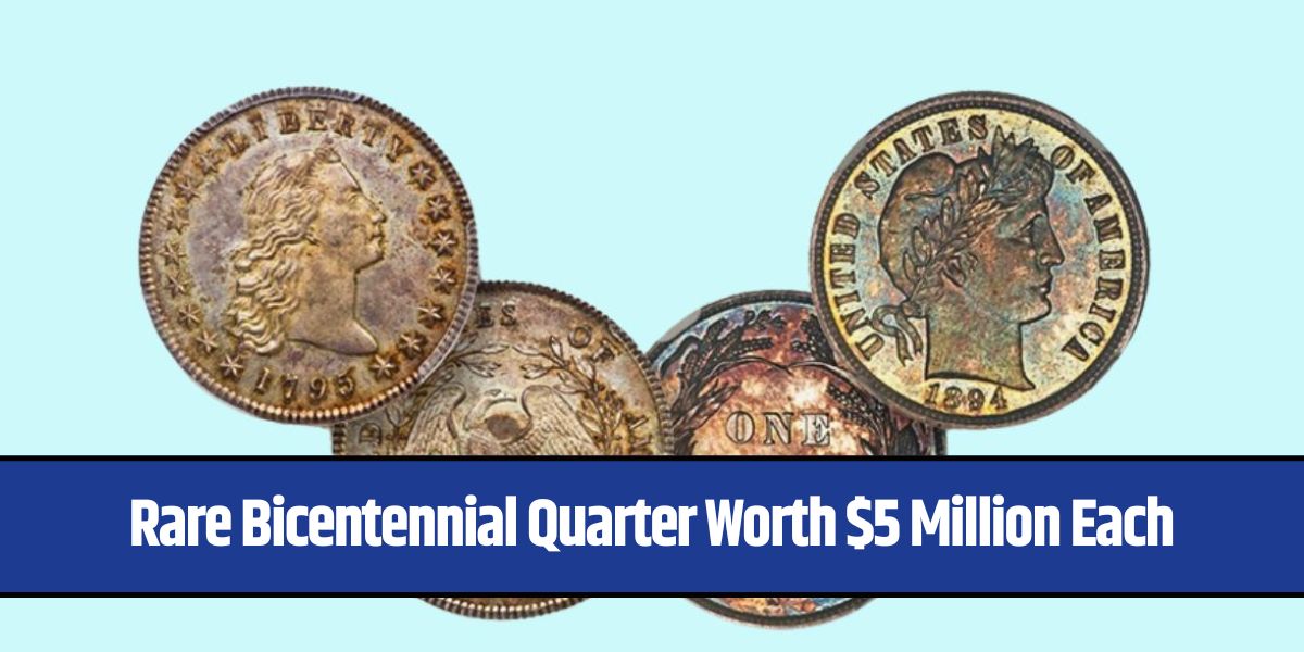 Rare Bicentennial Quarter Worth $5 Million Each