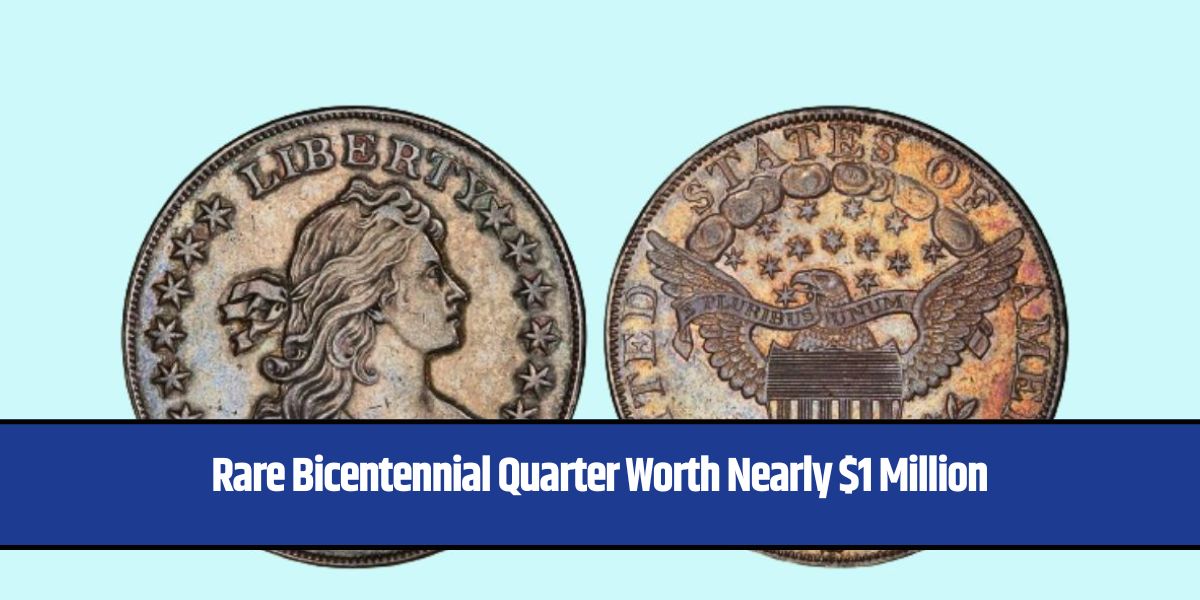 Rare Bicentennial Quarter Worth Nearly $1 Million