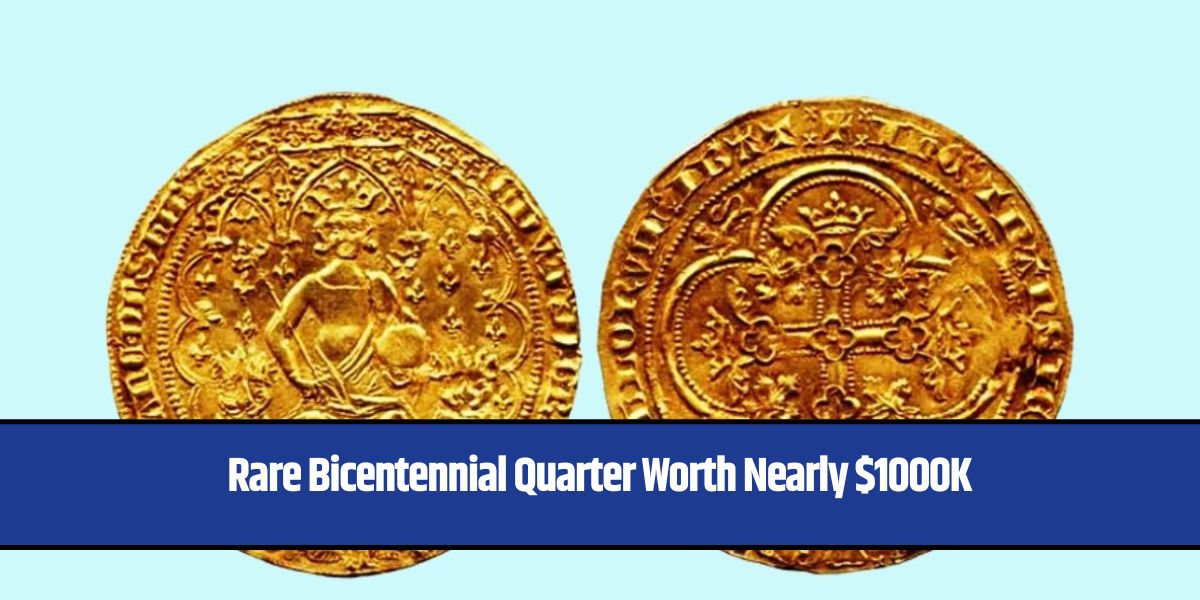 Rare Bicentennial Quarter Worth Nearly $1000K