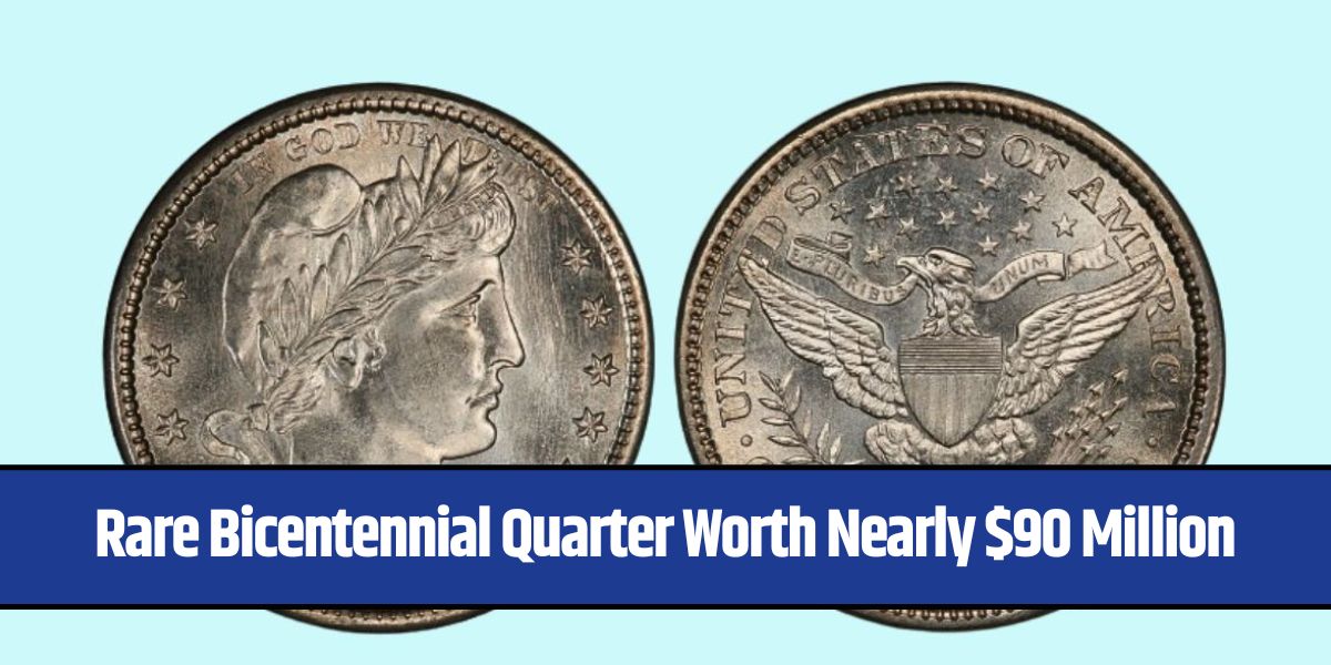 Rare Bicentennial Quarter Worth Nearly $90 Million