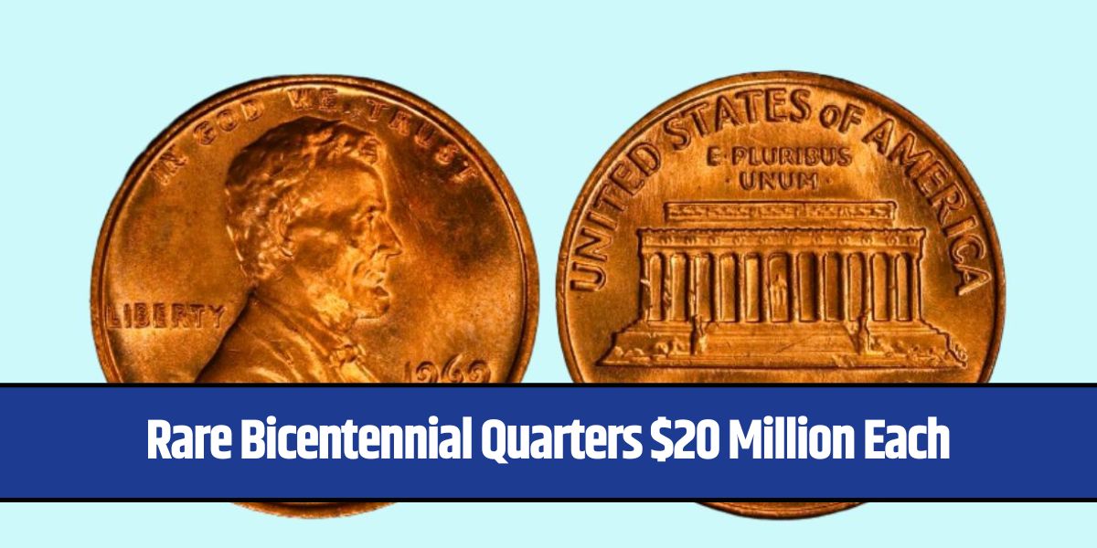 Rare Bicentennial Quarters $20 Million Each