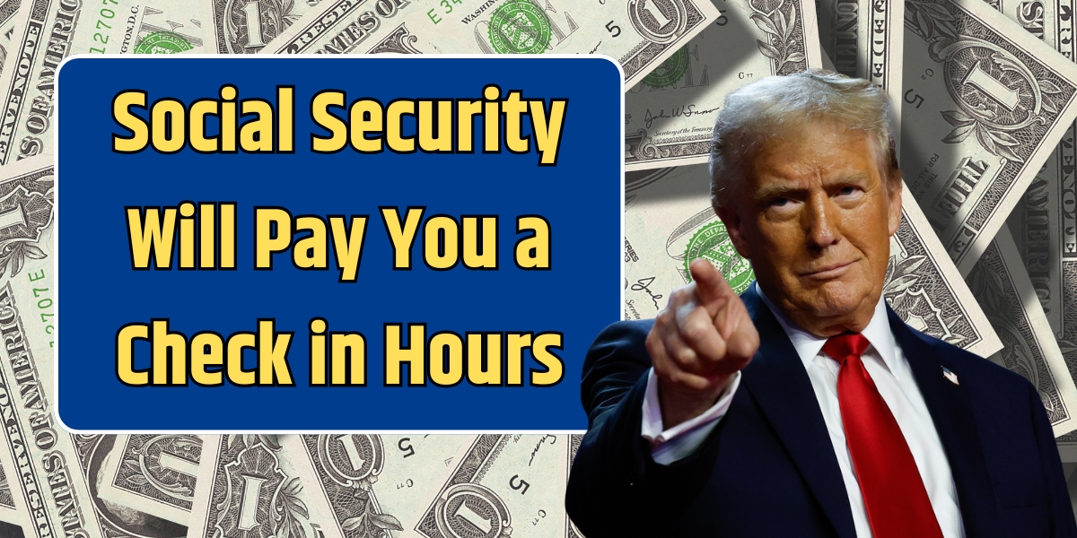 Social Security Will Pay You a Check in Hours